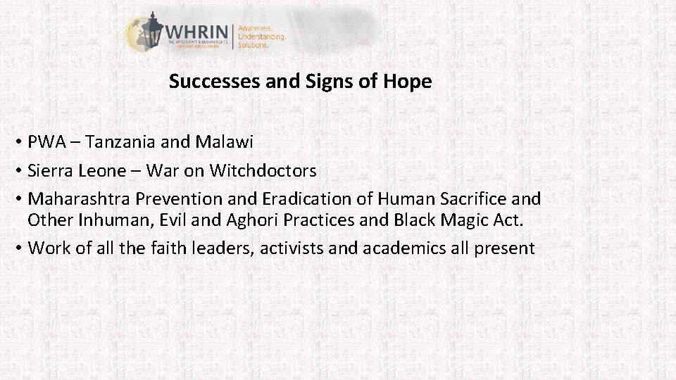 Successes and Signs of Hope • PWA – Tanzania and Malawi • Sierra Leone
