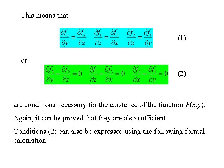 This means that (1) or (2) are conditions necessary for the existence of the