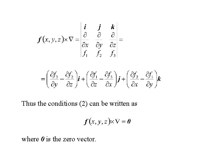 Thus the conditions (2) can be written as where 0 is the zero vector.