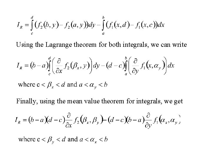 Using the Lagrange theorem for both integrals, we can write Finally, using the mean