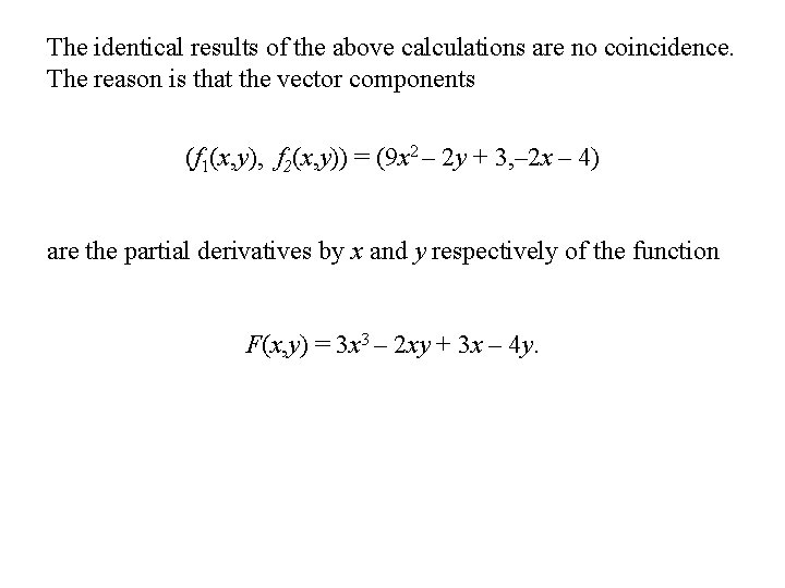 The identical results of the above calculations are no coincidence. The reason is that