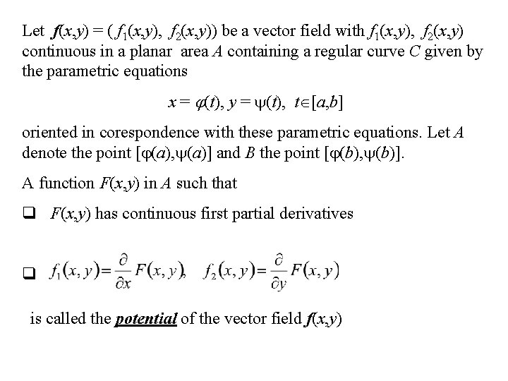 Let f(x, y) = ( f 1(x, y), f 2(x, y)) be a vector