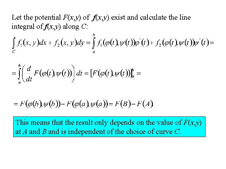 Let the potential F(x, y) of f(x, y) exist and calculate the line integral