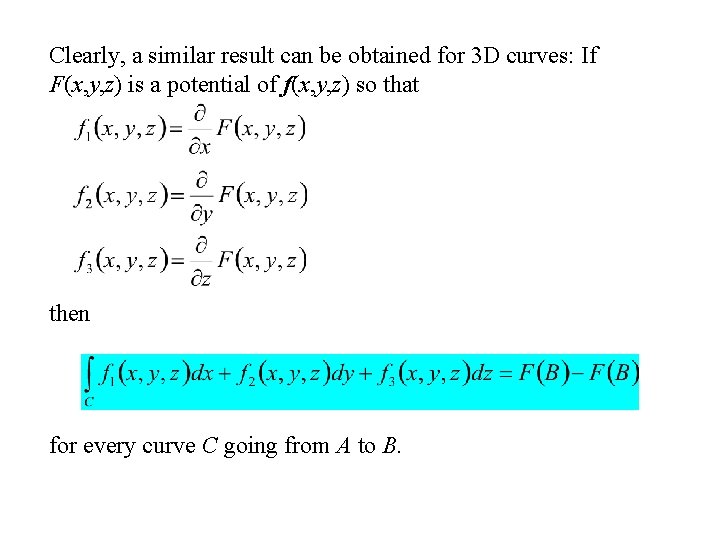 Clearly, a similar result can be obtained for 3 D curves: If F(x, y,