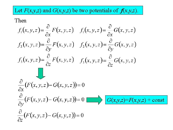 Let F(x, y, z) and G(x, y, z) be two potentials of f(x, y,