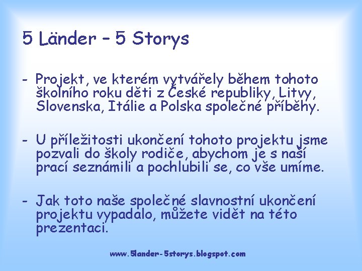 5 Länder – 5 Storys - Projekt, ve kterém vytvářely během tohoto školního roku