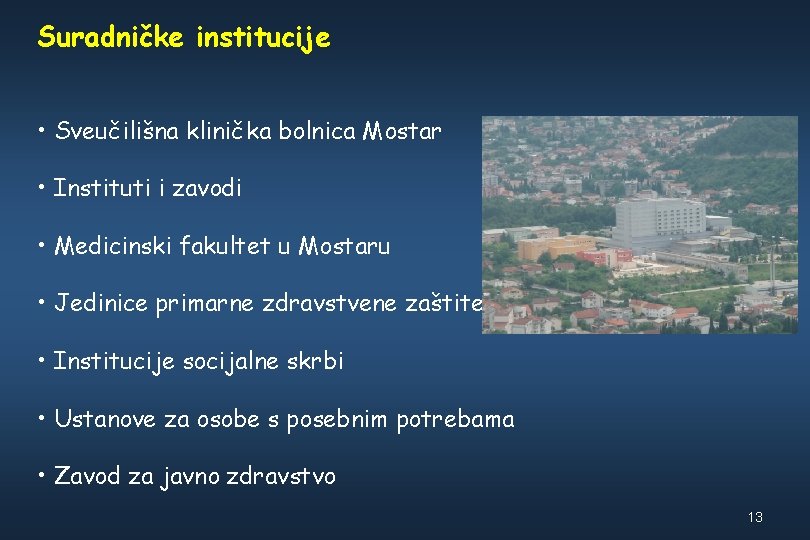 Suradničke institucije • Sveučilišna klinička bolnica Mostar • Instituti i zavodi • Medicinski fakultet