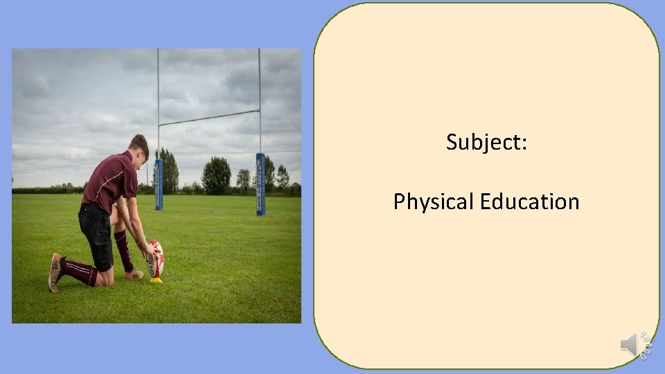 Subject: Physical Education 