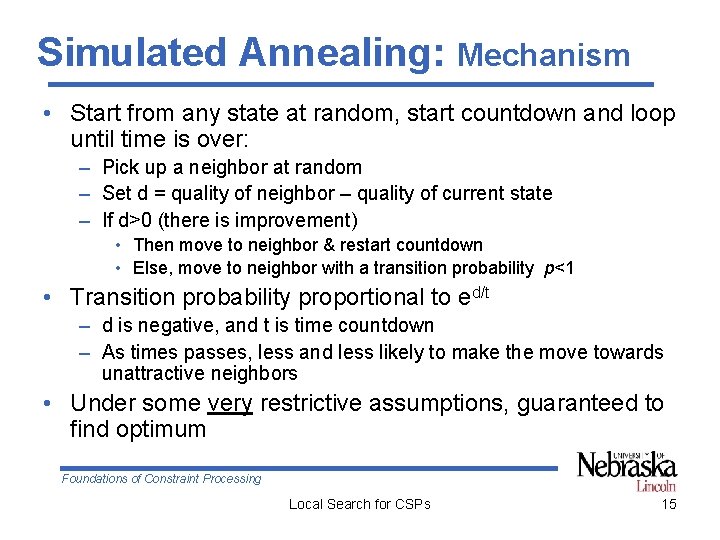 Simulated Annealing: Mechanism • Start from any state at random, start countdown and loop