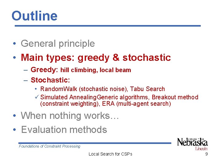 Outline • General principle • Main types: greedy & stochastic – Greedy: hill climbing,