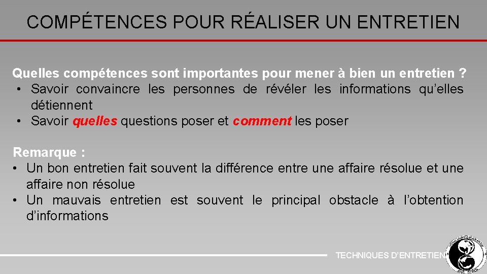 COMPÉTENCES POUR RÉALISER UN ENTRETIEN Quelles compétences sont importantes pour mener à bien un