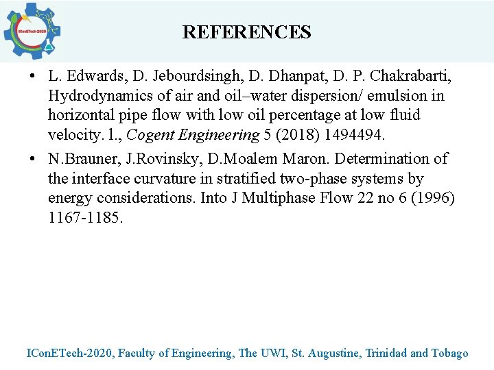 REFERENCES • L. Edwards, D. Jebourdsingh, D. Dhanpat, D. P. Chakrabarti, Hydrodynamics of air