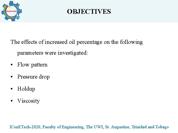 OBJECTIVES The effects of increased oil percentage on the following parameters were investigated: •