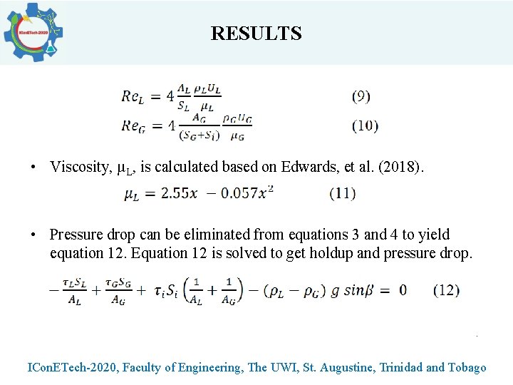 RESULTS • Viscosity, µL, is calculated based on Edwards, et al. (2018). • Pressure