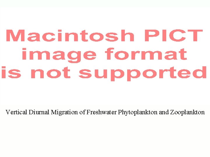 Vertical Diurnal Migration of Freshwater Phytoplankton and Zooplankton 