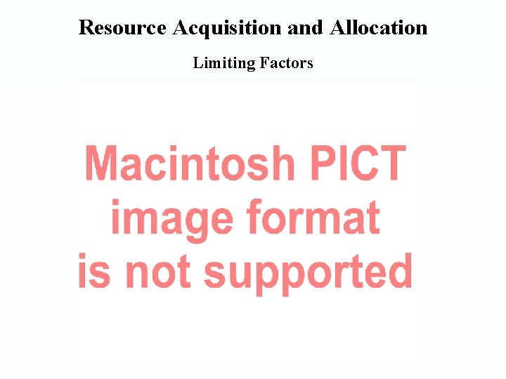 Resource Acquisition and Allocation Limiting Factors 