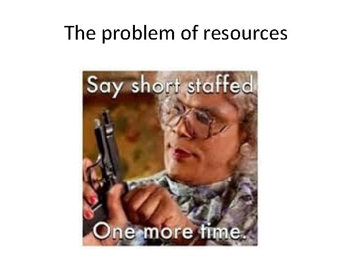 The problem of resources 