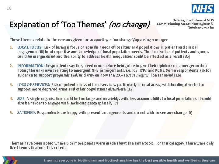 16 Explanation of ‘Top Themes’ (no change) Defining the future of NHS commissioning across