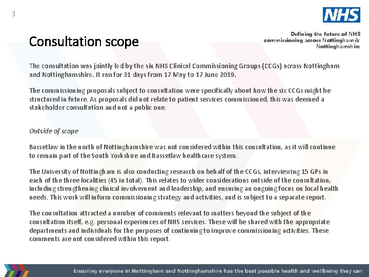 3 Consultation scope Defining the future of NHS commissioning across Nottingham & Nottinghamshire The