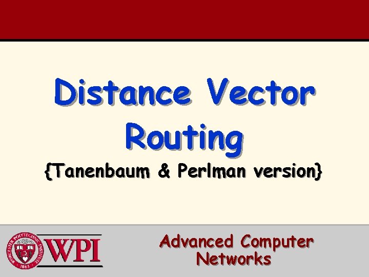 Distance Vector Routing {Tanenbaum & Perlman version} Advanced Computer Networks 