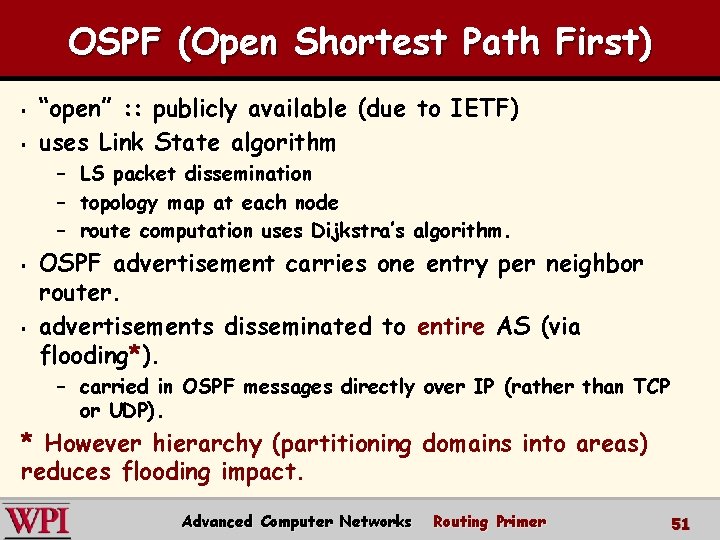 OSPF (Open Shortest Path First) § § “open” : : publicly available (due to