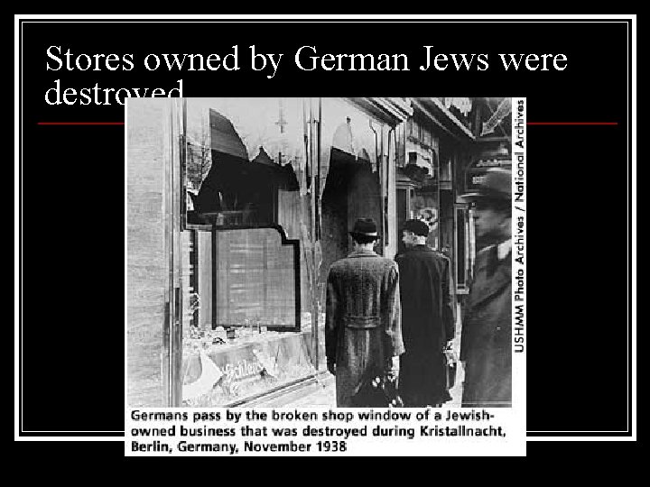 Stores owned by German Jews were destroyed 