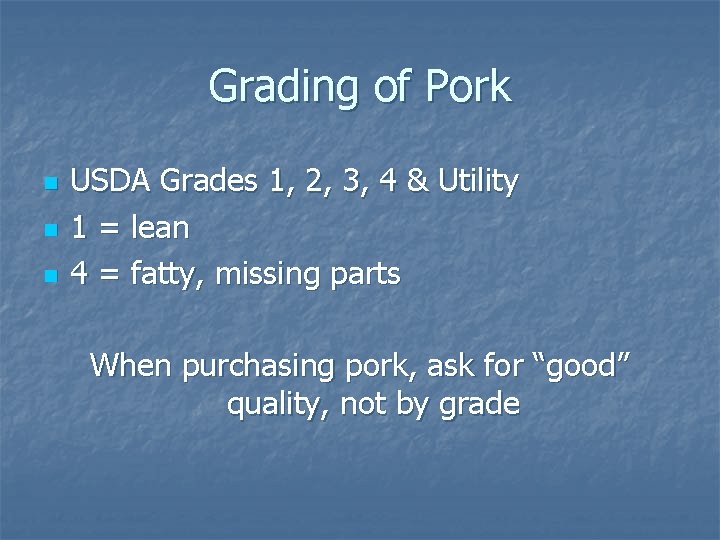 Grading of Pork n n n USDA Grades 1, 2, 3, 4 & Utility