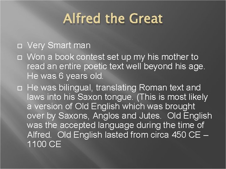 Alfred the Great Very Smart man Won a book contest set up my his