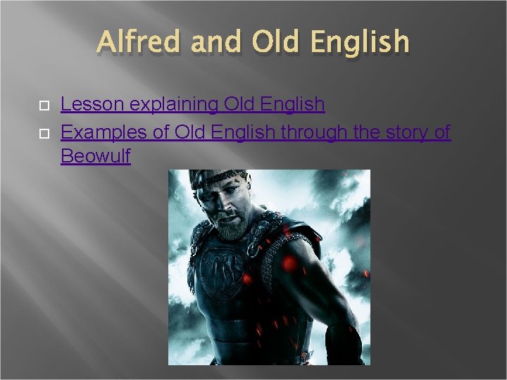 Alfred and Old English Lesson explaining Old English Examples of Old English through the