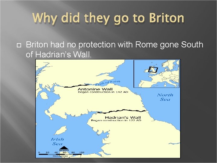 Why did they go to Briton had no protection with Rome gone South of
