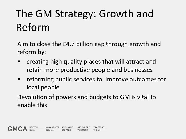 The GM Strategy: Growth and Reform Aim to close the £ 4. 7 billion