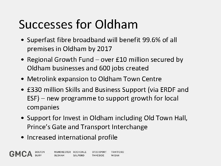 Successes for Oldham • Superfast fibre broadband will benefit 99. 6% of all premises