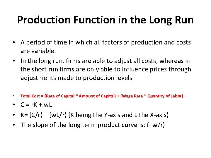 Production Function in the Long Run • A period of time in which all