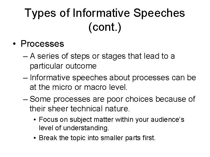 Types of Informative Speeches (cont. ) • Processes – A series of steps or