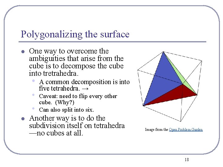 Polygonalizing the surface l One way to overcome the ambiguities that arise from the Polygonalizing the surface l One way to overcome the ambiguities that arise from the