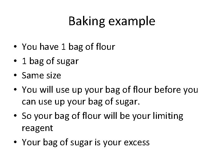 Baking example You have 1 bag of flour 1 bag of sugar Same size
