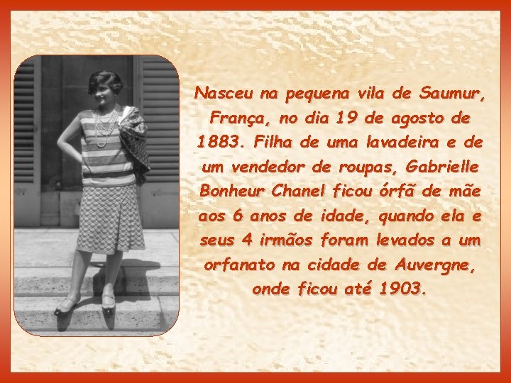 Nasceu na pequena vila de Saumur, França, no dia 19 de agosto de 1883.