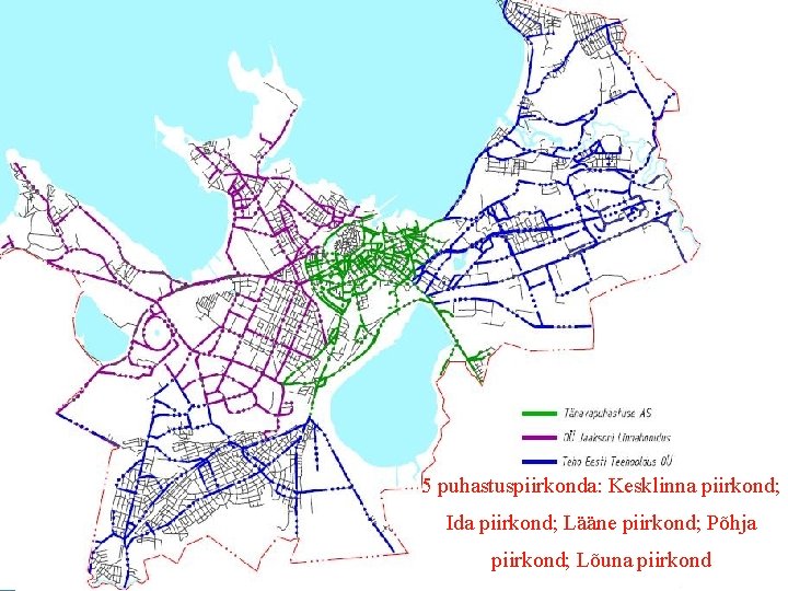 5 puhastuspiirkonda: Kesklinna piirkond; Ida piirkond; Lääne piirkond; Põhja piirkond; Lõuna piirkond 