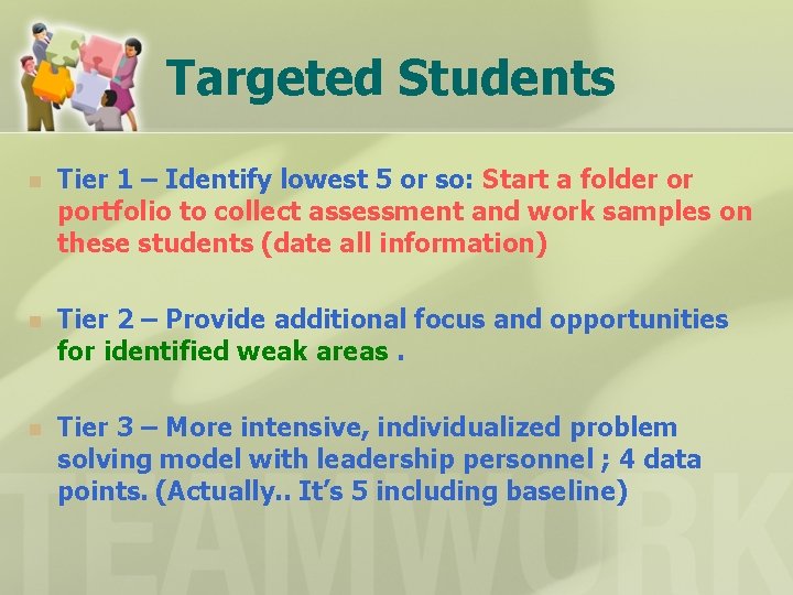 Targeted Students n Tier 1 – Identify lowest 5 or so: Start a folder