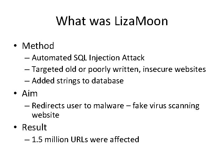 What was Liza. Moon • Method – Automated SQL Injection Attack – Targeted old