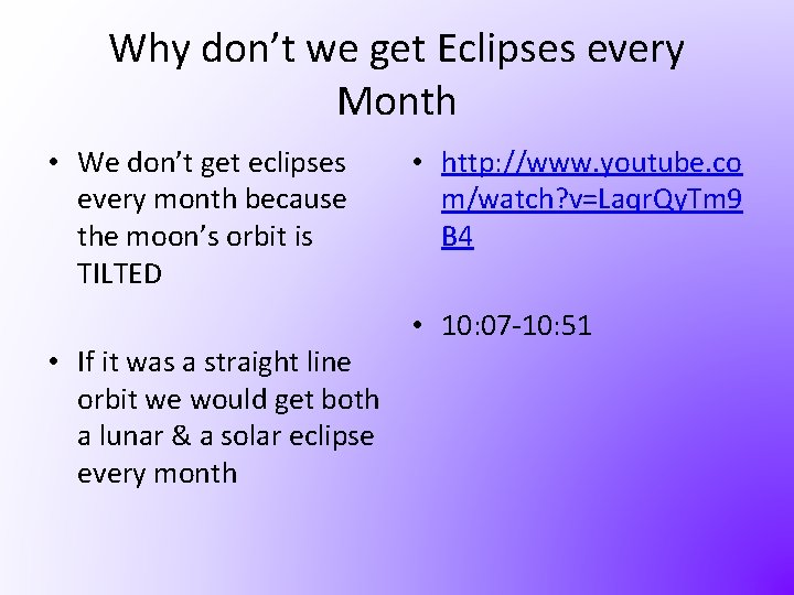 Why don’t we get Eclipses every Month • We don’t get eclipses every month