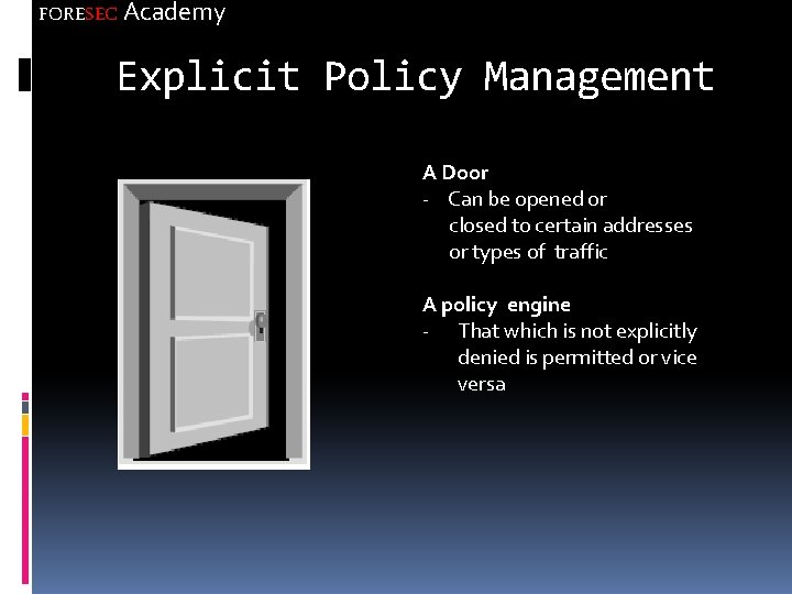 FORESEC Academy Explicit Policy Management A Door - Can be opened or closed to