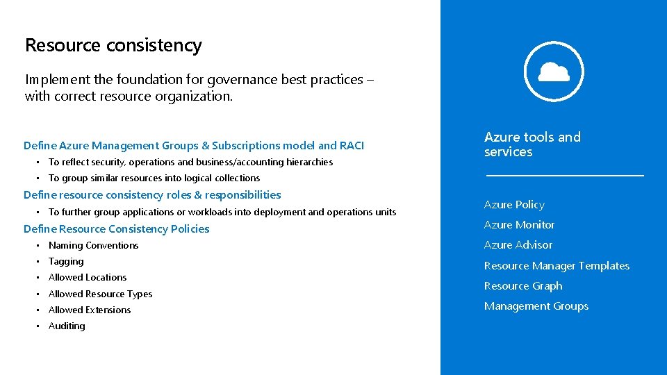 Resource consistency Implement the foundation for governance best practices – with correct resource organization.