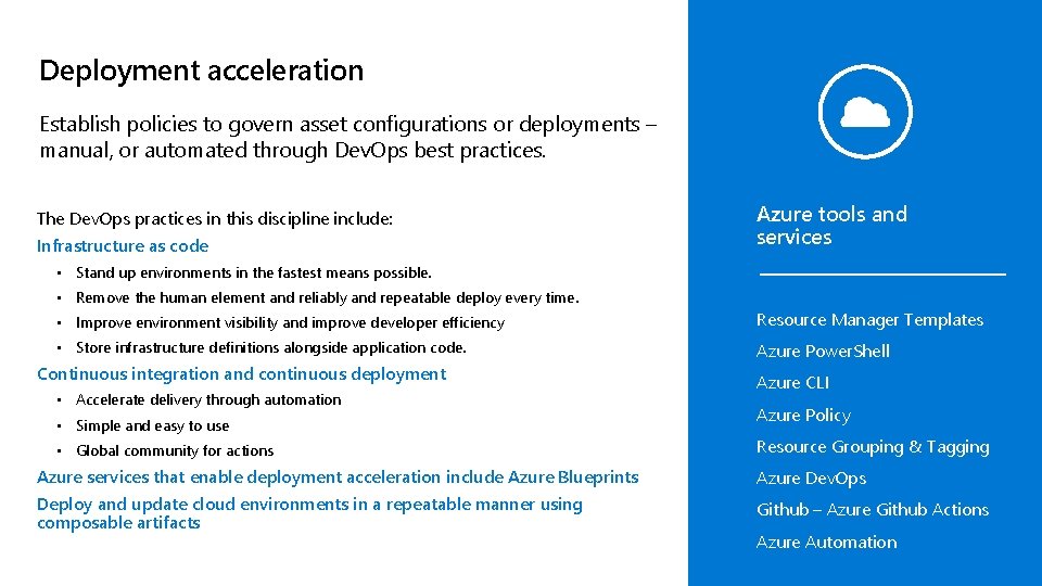 Deployment acceleration Establish policies to govern asset configurations or deployments – manual, or automated