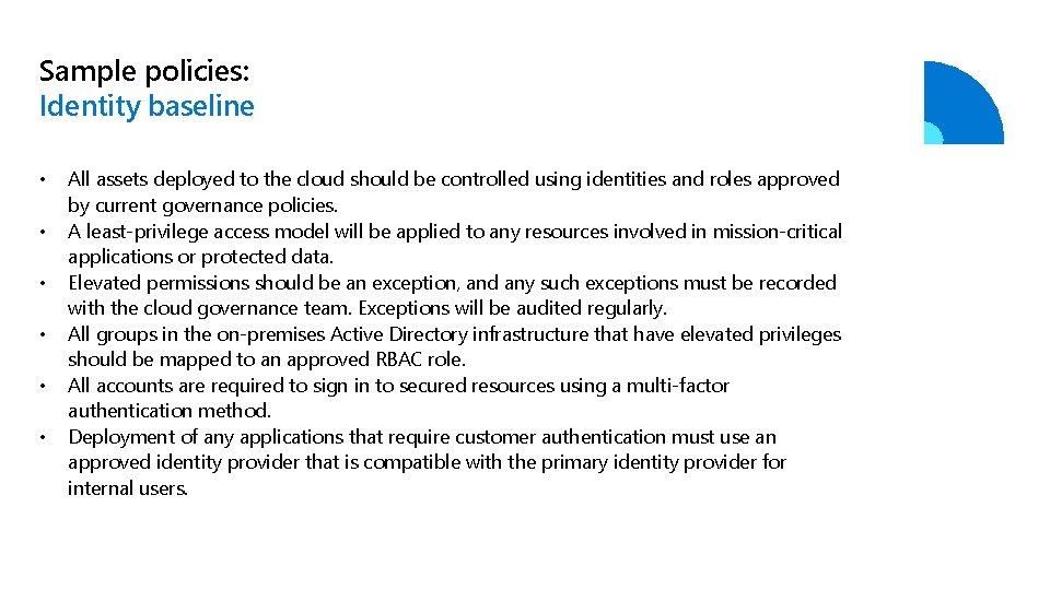 Sample policies: Identity baseline • • • All assets deployed to the cloud should