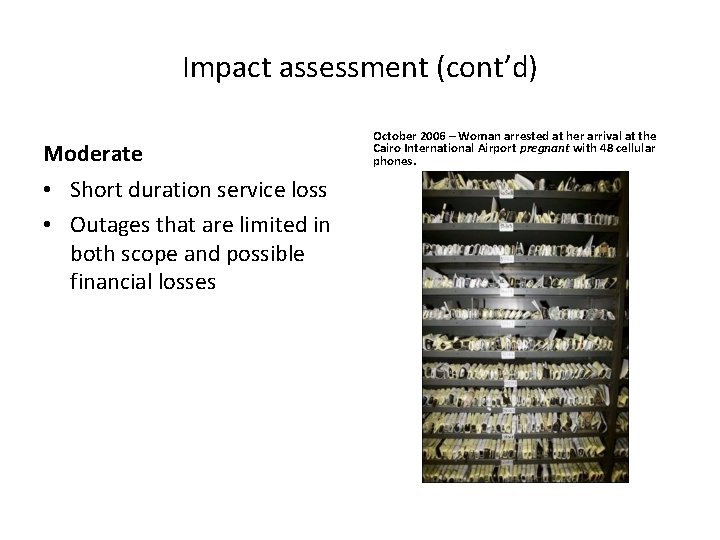 Impact assessment (cont’d) Moderate • Short duration service loss • Outages that are limited