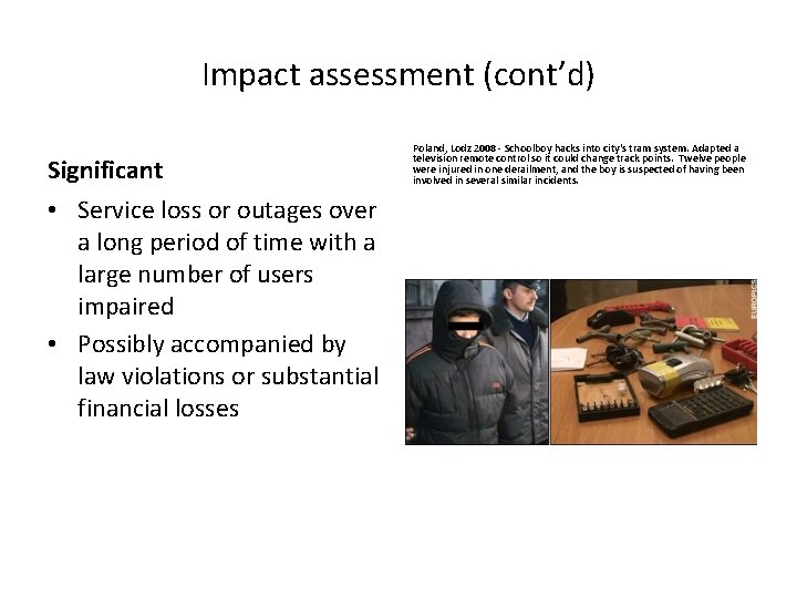 Impact assessment (cont’d) Significant • Service loss or outages over a long period of