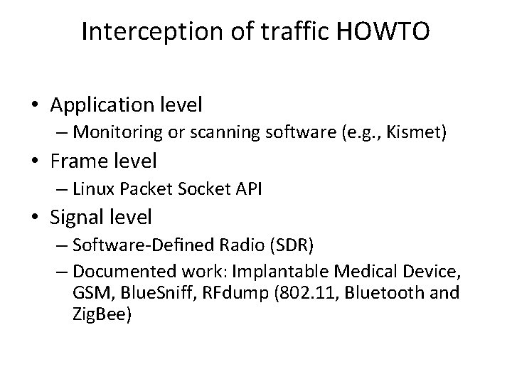 Interception of traffic HOWTO • Application level – Monitoring or scanning software (e. g.