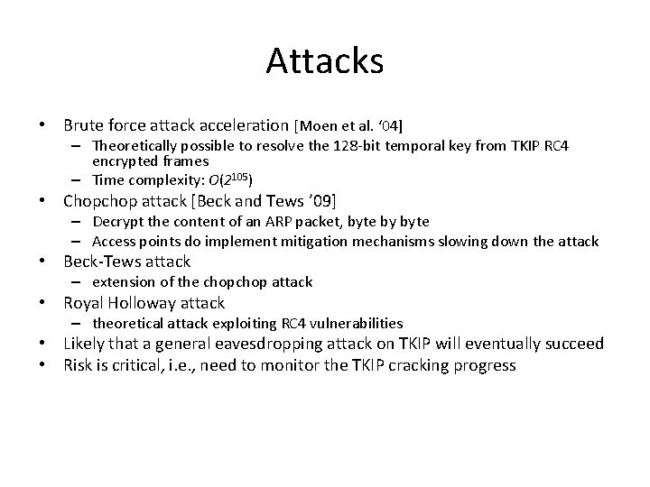 Attacks • Brute force attack acceleration [Moen et al. ‘ 04] – Theoretically possible