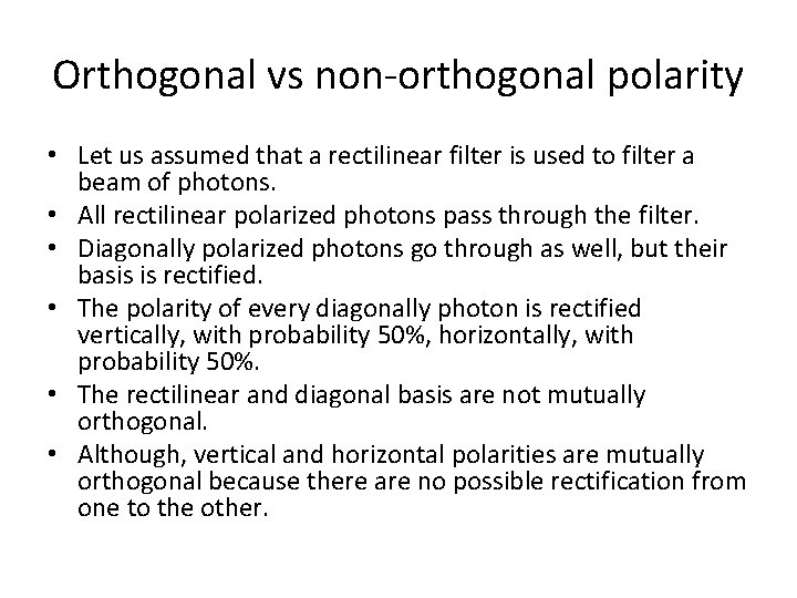 Orthogonal vs non-orthogonal polarity • Let us assumed that a rectilinear filter is used